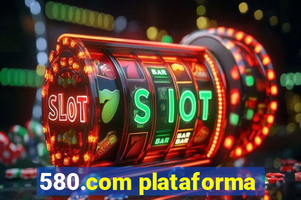 580.com plataforma